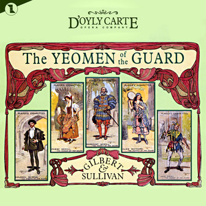 The Yeomen of the Guard (New D'Oyly Carte Opera Cast Recording)