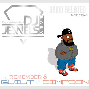 Grind Related (feat. Guilty Simpson & Remember) [Explicit]