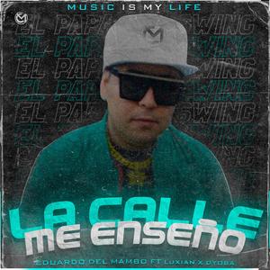 La Calle Me Enseño (feat. Luxian & Dyoba)