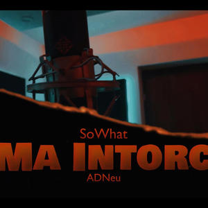 Ma intorc (feat. ADNeu) (Explicit)