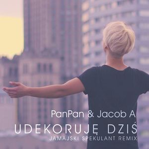 Udekoruję Dziś (Jamajski Spekulant Remix)