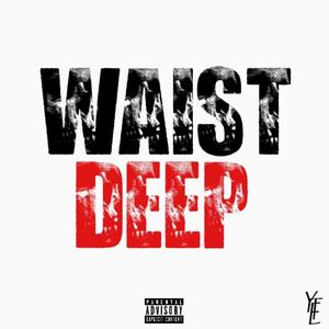 WAIST DEEP (Explicit)