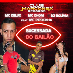 Sucessada do Bailão (feat. MC Pipokinha) (Explicit)