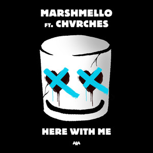 Here With Me (feat. CHVRCHES) - Marshmello、CHVRCHES封面