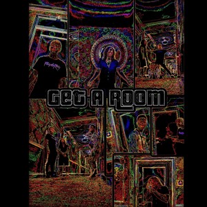 Get A Room (Explicit)