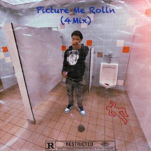 Picture Me Rolln (4Mix|Explicit)