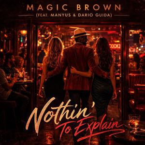 Nothin' To Explain (feat. Manyus & Dario Guida)