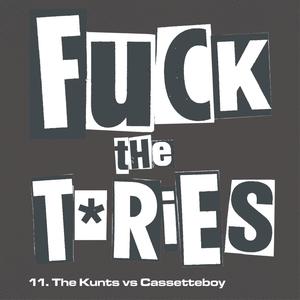 **** The Tories (feat. Cassetteboy) [The Kunts vs Cassetteboy] [Explicit]