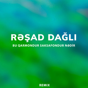 Bu Qarmondur Saksafondur Nədir (Remix)