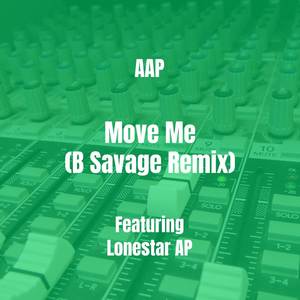 Move Me (B Savage Remix|Explicit)