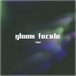 gloom facula
