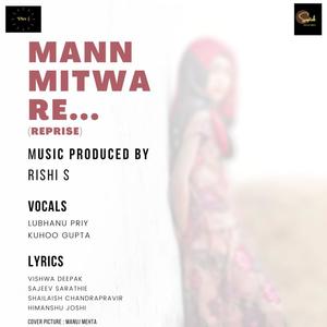 Mann Mitwa Re..-Reprise (feat. Lubhanu Priy, Kuhoo Gupta, Vishwa Deepak, Sajeev Sarathie, Himanshu Joshi & Shailaish C)