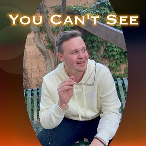 You Can't See (Explicit)