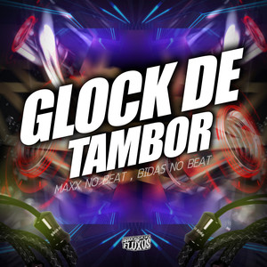 Glock de Tambor (Explicit)