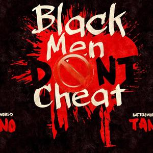 Black Men Don't Cheat (Explicit)