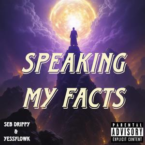 SPEAKING MY FACTS (feat. YessyLowk) [Explicit]