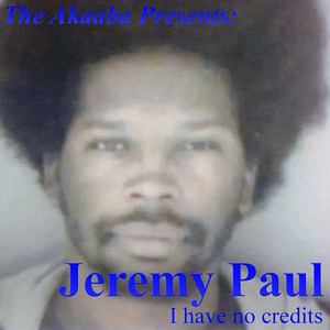 The Akaaba Presents: I Have No Credits