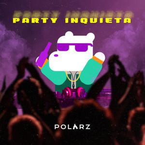 Party Inquieta (Explicit)