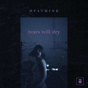 tears will dry