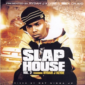 Slap House Vol.2 Starring Rydah J Klyde