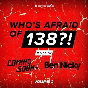 Whos Afraid of 138?!, Vol. 2 (Mixed by Coming Soon!!! & Ben Nicky)