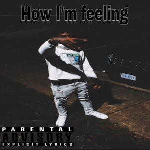 How im feeling (Explicit)