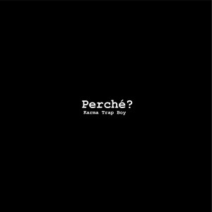 Perché? (Explicit)