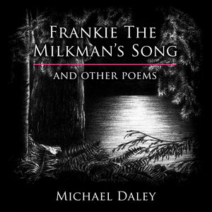 Frankie The Milkman's Song & Other Poems