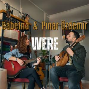 Were (feat. Pınar Özdemir) [Acoustic]