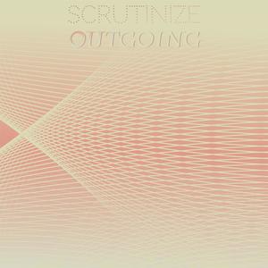 Scrutinize Outgoing