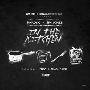 In the Kitchen (feat. Khaotic & Jim Jones) - Single [Explicit]