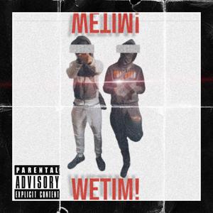 Wetim! (Explicit)