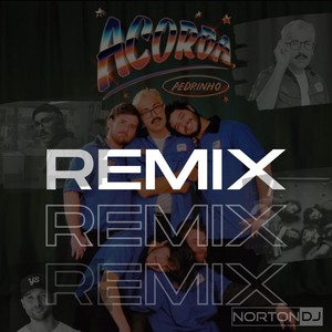 Acorda Pedrinho (Remix)