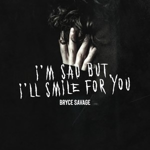 I'm Sad, but I'll Smile for You (Explicit)