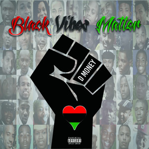 Black Vibes Matter (Explicit)