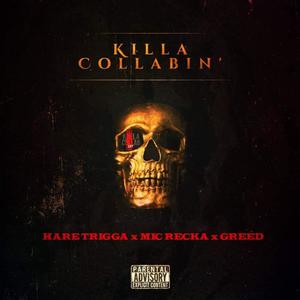 Killa Collabin'(feat. M.I.C. & Gre3ed) (Explicit)
