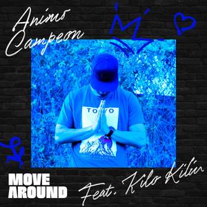 Move Around (feat. Kilo Kilin)