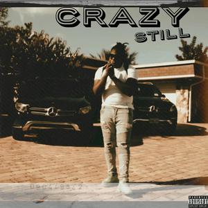 Crazy Still (Explicit)