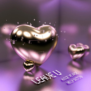 Leave U(feat. Hella Sketchy)
