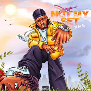 Not My Set (N.M.S) (Explicit)