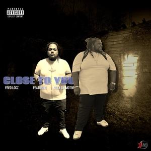 Close to you (feat. Mula Da Motive) (Explicit)