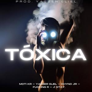 Tóxica (feat. Yasser eliel, J stay, Chyno-jr & *******-r)