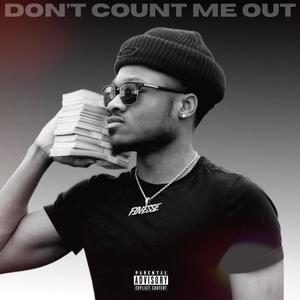 Don't Count Me Out (Explicit)