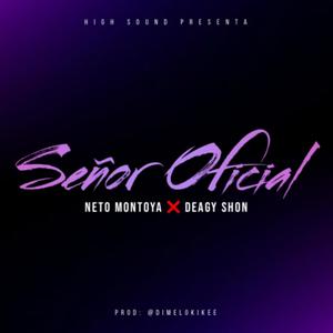 Señor Oficial (feat. Neto Montoya & Deagy shon)