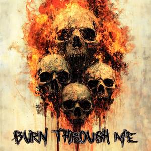 Burn Through Me