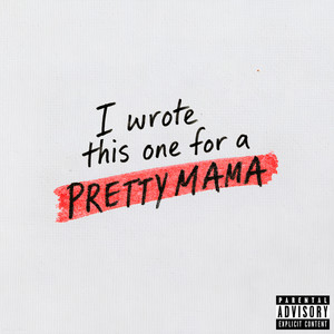 Pretty Mama (Explicit)