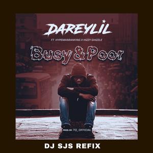 Busy and Poor (feat. Dj Sjs|Dj Refix)