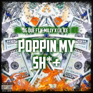 Poppin My **** (feat. K.milly & Lil Ice) [Explicit]