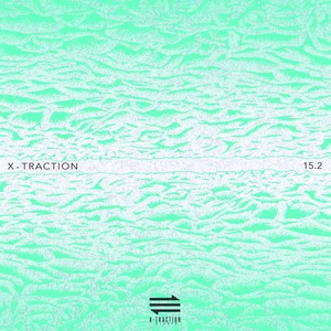 X-Traction 15.2 (15 Years of Electronic Music Selected by Marc Ayats)