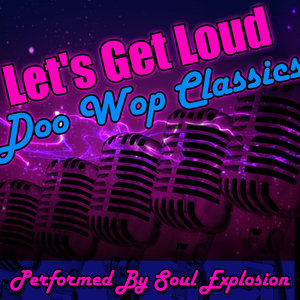 Let's Get Loud: Doo Wop Classics